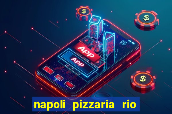 napoli pizzaria rio das pedras